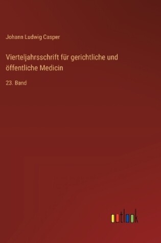 Cover of Vierteljahrsschrift für gerichtliche und öffentliche Medicin