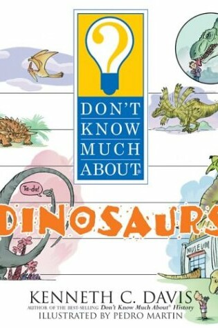 Cover of Don't Know Much about Dinosaurs