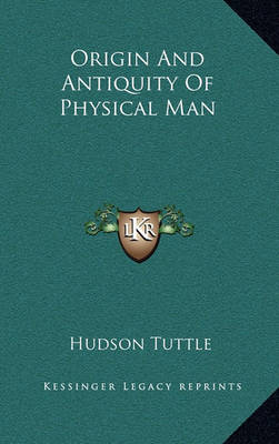 Book cover for Origin and Antiquity of Physical Man