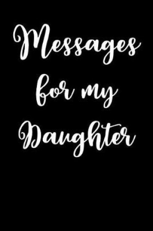 Cover of Messages for My Daughter