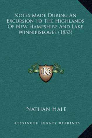 Cover of Notes Made During an Excursion to the Highlands of New Hampshire and Lake Winnipiseogee (1833)