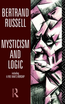 Book cover for Mysticism and Logic Including A Free Man's Worship