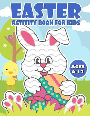 Book cover for Easter Activity Book For Kids Ages 6-12