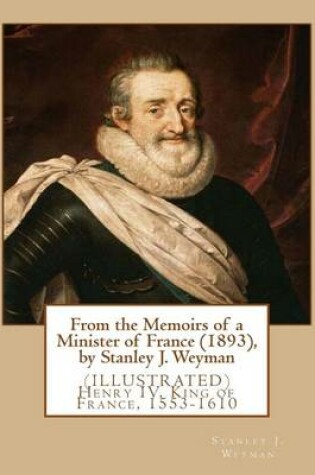 Cover of From the Memoirs of a Minister of France (1893), by Stanley J. Weyman