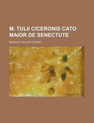 Book cover for M. Tulii Ciceronis Cato Maior de Senectute