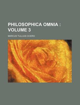 Book cover for Philosophica Omnia Volume 3