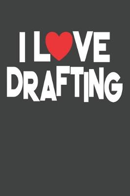 Book cover for I Love Drafting