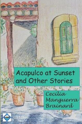 Cover of Acapulco at Sunset and Other Stories