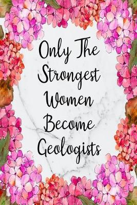 Book cover for Only The Strongest Women Become Geologists