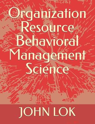 Book cover for Organization Resource Behavioral Management Science
