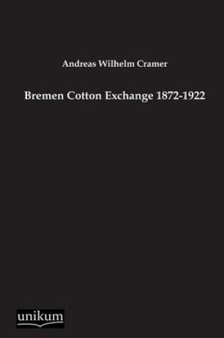 Cover of Bremen Cotton Exchange 1872-1922