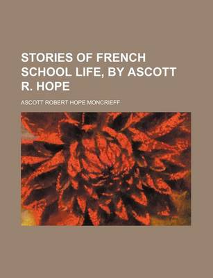 Book cover for Stories of French School Life, by Ascott R. Hope