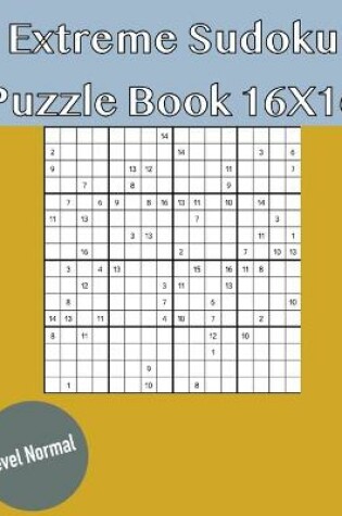 Cover of Extreme Sudoku Puzzle Book 16X16