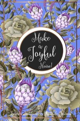 Book cover for Make A Joyful Noise! Sermon Notebook & Gratitude Journal