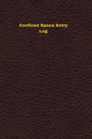 Cover of Confined Space Entry Log