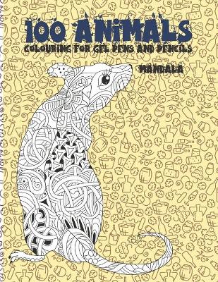 Book cover for Mandala Colouring for Gel Pens and Pencils - 100 Animals