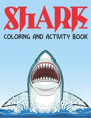 Book cover for Shark Coloring and Activity Book Includes, Coloring Pages,, Word Search and More