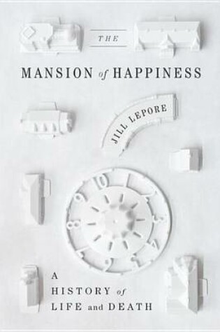 Cover of Mansion of Happiness, The: A History of Life and Death