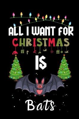 Book cover for All I Want For Christmas Is Bats