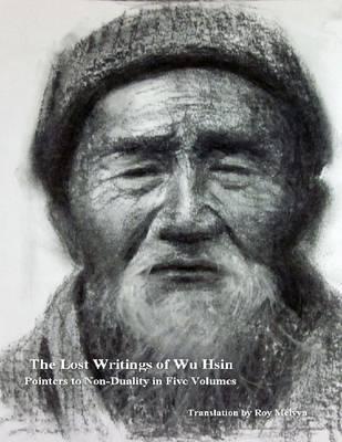 Book cover for The Lost Writings of Wu Hsin: Pointers to Non Duality in Five Volumes