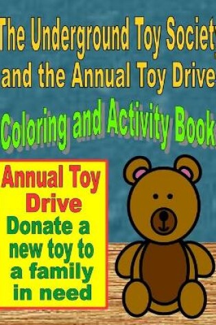 Cover of The Underground Toy Society and the Annual Toy Drive Coloring and Activity Book