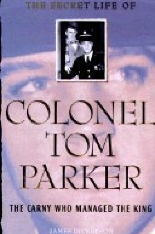 Cover of The Secret Life of Colonel Tom Parker