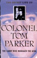 Book cover for The Secret Life of Colonel Tom Parker