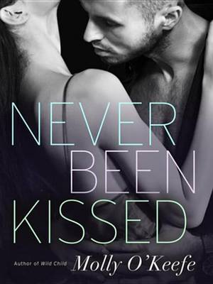 Never Been Kissed by Molly O'Keefe