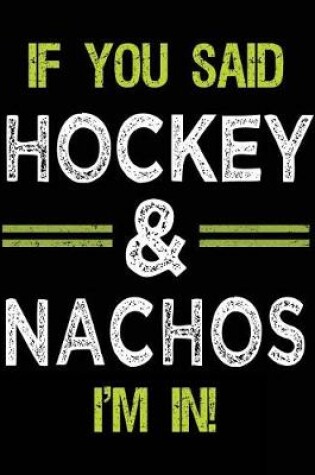 Cover of If You Said Hockey & Nachos I'm In