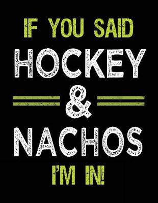 Book cover for If You Said Hockey & Nachos I'm In