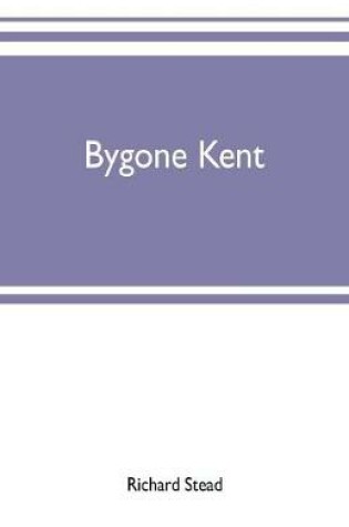 Cover of Bygone Kent