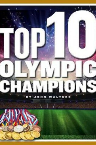 Cover of Top 10 Olympic Champions