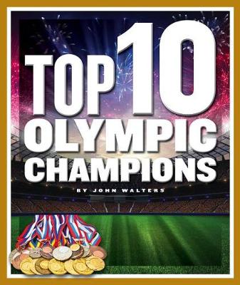 Cover of Top 10 Olympic Champions