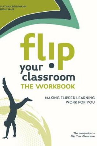 Cover of Flip Your Classroom: The Workbook