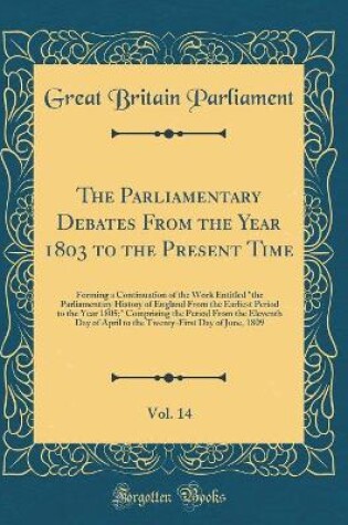 Cover of The Parliamentary Debates from the Year 1803 to the Present Time, Vol. 14