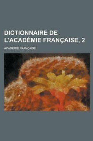 Cover of Dictionnaire de L'Academie Francaise, 2