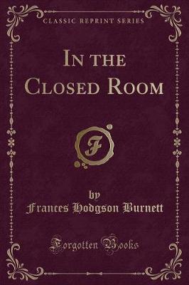 Book cover for In the Closed Room (Classic Reprint)