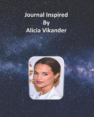 Book cover for Journal Inspired by Alicia Vikander