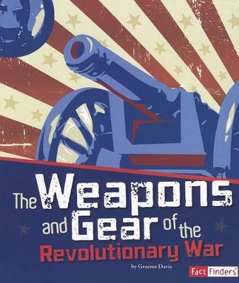 Cover of The Weapons and Gear of the Revolutionary War