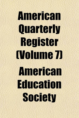 Book cover for American Quarterly Register (Volume 7)