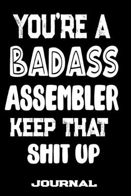 Cover of You're A Badass Assembler Keep That Shit Up