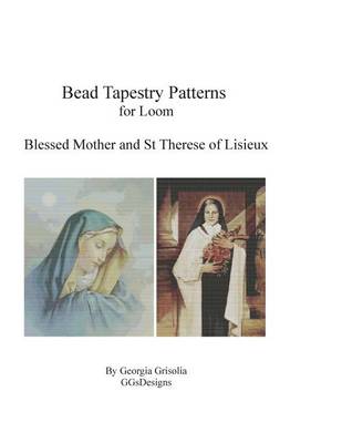 Cover of Bead Tapestry Patterns for Loom Blessed Mother and St Therese of Lisieux