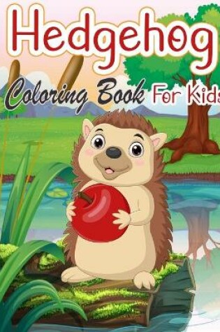 Cover of Hedgehog Coloring Book For Kids