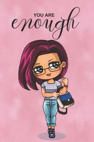 Cover of You Are Enough Self Esteem Journal For Girls