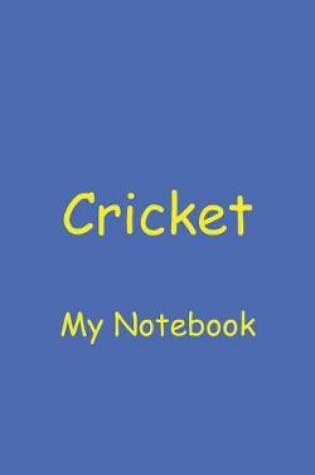 Cover of Cricket My Notebook