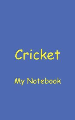 Book cover for Cricket My Notebook