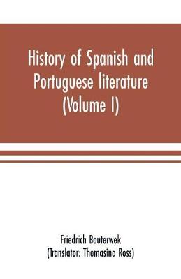 Book cover for History of Spanish and Portuguese literature (Volume I)