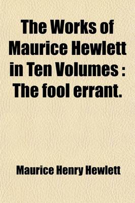 Book cover for The Works of Maurice Hewlett in Ten Volumes