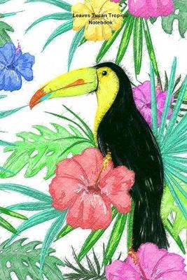 Book cover for Leaves Tucan Tropical Notebook