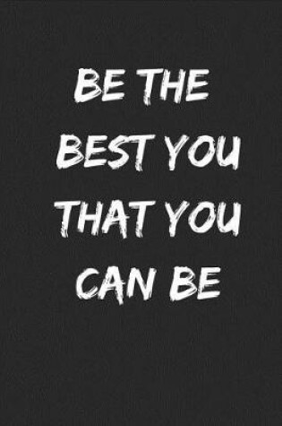 Cover of Be the Best You That You Can Be